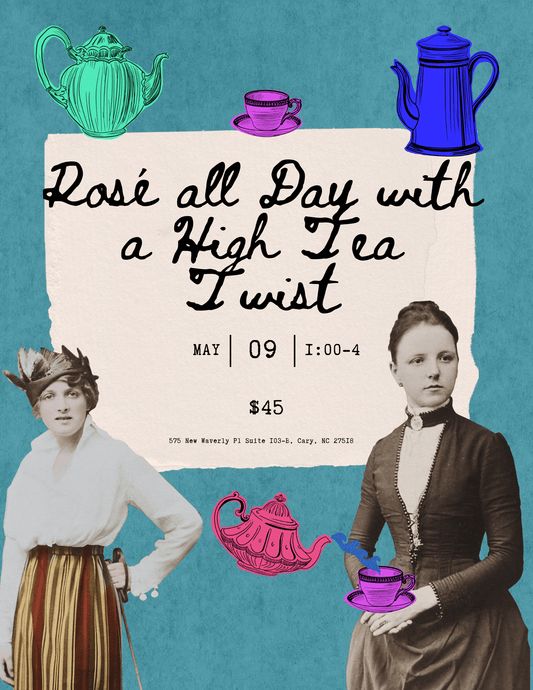 Event Tickets (05/09/26) $45 Rose all Day w/ a High Tea Twist-Cary