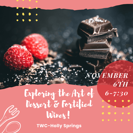Event Tickets (11/06/25) $45 Exploring the Art of Dessert & Fortified Wines-Holly Springs