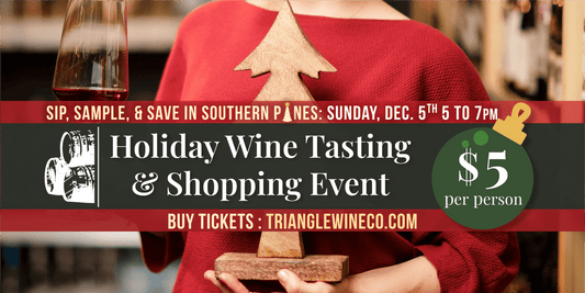 Event Tickets 12/05/21 Holiday Planning Wine Tasting -Southern Pines