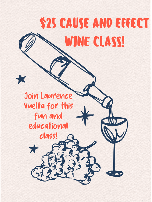 Event Tickets (8/21/25) $25 Cause and Effect Wine Class w/ Laurence Vuelta-Holly Springs